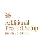 Additional Products Setup - Bundle of 10